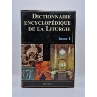 Dictionnaire encyclopédique de la liturgie. Volume I (A-L) BR26765