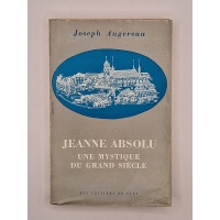 Jeanne Absolu, une mystique du Grand Siècle. BR36995