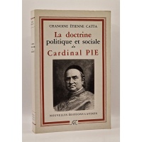 La Doctrine politique et sociale du cardinal Pie. BR5402